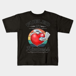 Fueled By Kindness Be Kind Inspirational Quote Kids T-Shirt